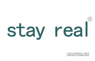 STAY REAL