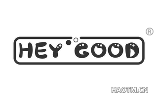 HEY GOOD