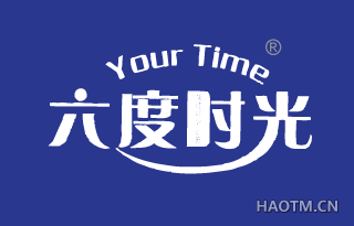 六度时光;YOUR TIME