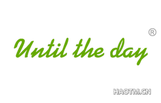  UNTIL THE DAY