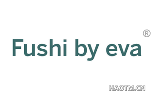 FUSHI BY EVA