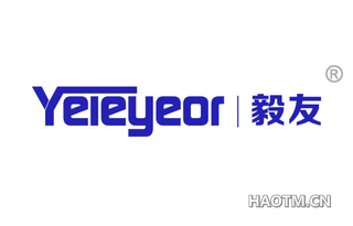 毅友 YEIEYEOR