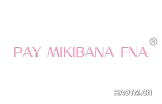 PAY MIKIBANA FNA