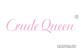 CRUDE QUEEN