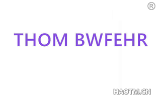 THOM BWFEHR