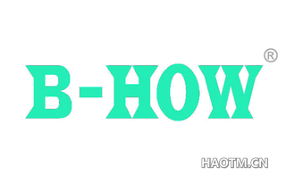 B HOW