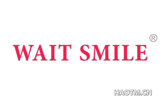 WAIT SMILE