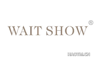 WAIT SHOW