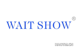 WAIT SHOW