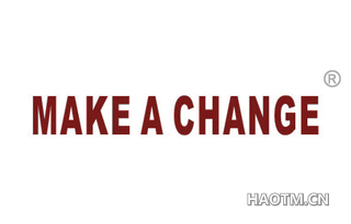 MAKE A CHANGE